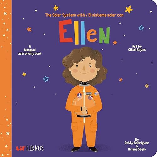 Solar System with / El sistema solar con Ellen (Bilingual: English/Spanish: A Bilingual Astronomy Book (Lil' Libros) (English and Spanish Edition) Board book – Picture Book, March 24, 2020