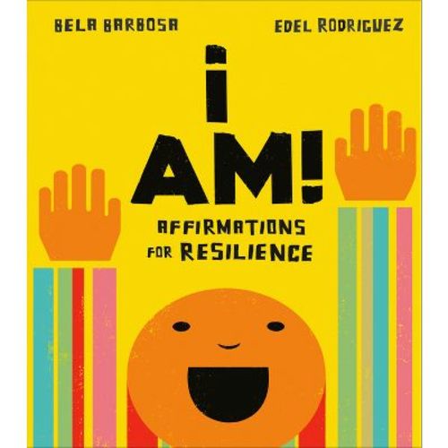 I Am!: Affirmations for Resilience - by Bela Barbosa (Board Book)