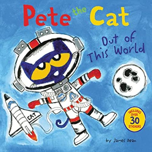 Pete the Cat: Out of This World: Includes Over 30 Stickers! – An Exciting Cat-Stronaut Space Adventure Story