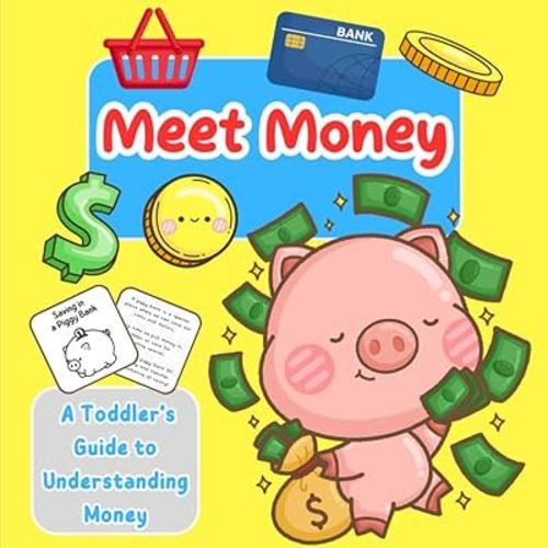 Meet Money | A Toddler's Guide to Understanding Money: Simple Financial Lessons for Kids 3-5 with Fun Illustrations to Color