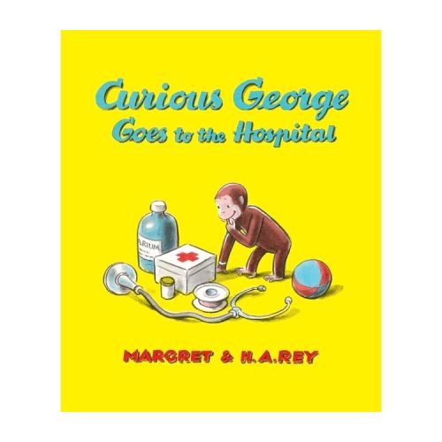 Curious George Goes to the Hospital - by H A Rey & Margret Rey (Mixed Media Product)