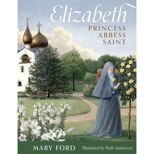 Elizabeth: Princess, Abbess, Saint
