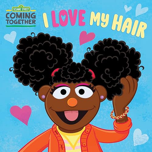 I Love My Hair (Sesame Street) (Sesame Street Board Books) Board book – November 8, 2022