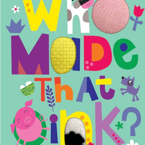 Who Made That Oink? - Children's Sensory Board Book with Touch and Feel (Touch & Feel Sensory Board Books for Baby & Toddler Time)