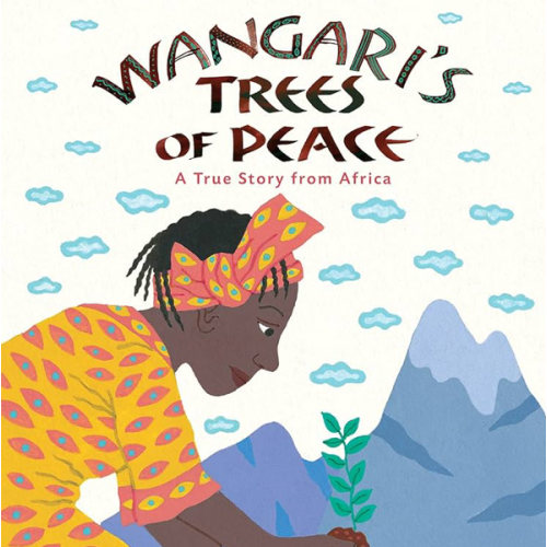 Wangari's Trees of Peace by Jeanette Winter
