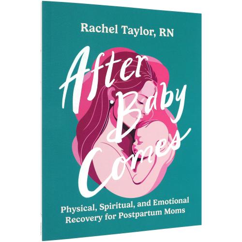 After Baby Comes, by Rachel Taylor, RN