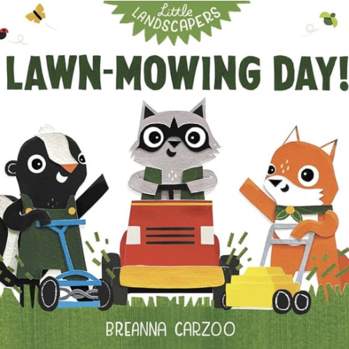 Lawn-Mowing Day! (Little Landscapers)