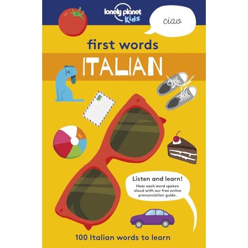 Lonely Planet Kids First Words - Italian: 100 Italian words to learn Hardcover – 1 March 2018