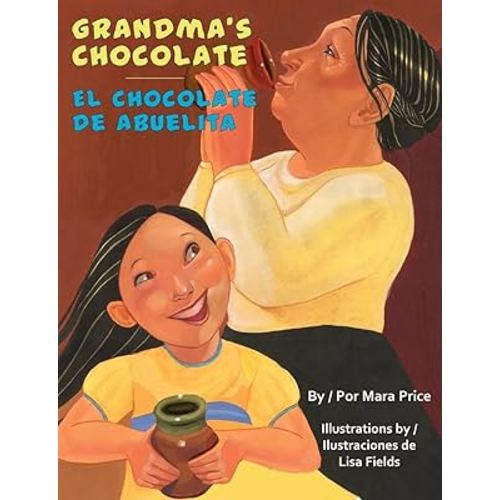 Grandma's Chocolate/El Chocolate de Abuelita (English and Spanish Edition)