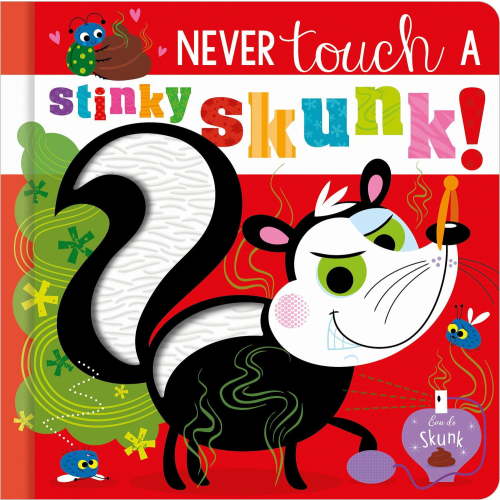 Never Touch a Stinky Skunk! (Board Book)