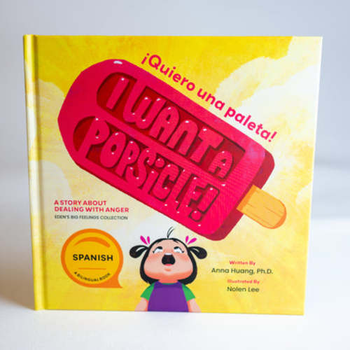 I Want A Popsicle!: A Story About Dealing With Anger- Bilingual Spanish Version