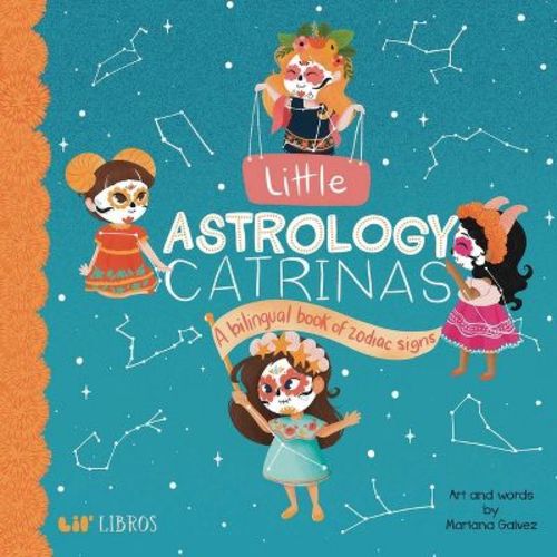 Little Astrology Catrinas - (Lil' Libros) by Mariana Galvez (Board Book)