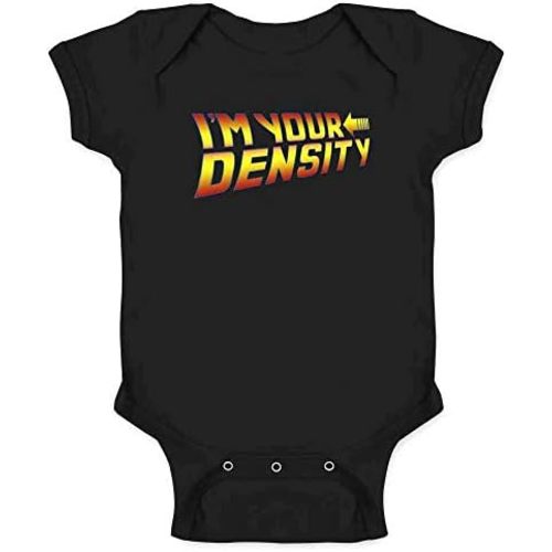 Pop Threads Im Your Density Quote Funny Time Travel Infant Baby Boy Girl Bodysuit