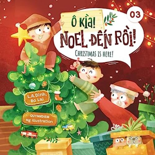 Ô kìa! Noel đến rồi! Christmas is here! (Chuyện Nhà Tôm và Tèo Vietnamese-English children's books)