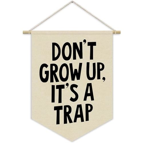 Playroom Decor Canvas Banner,Nursery Wall Art,Don't Grow Up Its A Trap Motivational Quote Canvas Hanging Pennant Flag Banner,KidsRoom Wall Decor,Little Boy Room Decor Inspirational Gifts 15x11in
