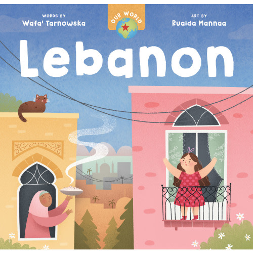Our World: Lebanon | Ages 2 to 3 | Board Book | Barefoot Books