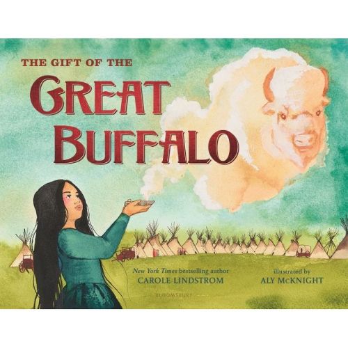 The Gift of the Great Buffalo - by Carole Lindstrom (Hardcover)