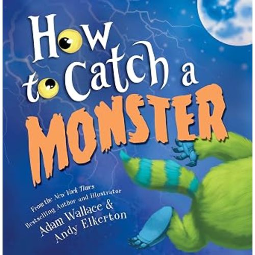 How to Catch a Monster: A Halloween Picture Book for Kids About Conquering Fears!