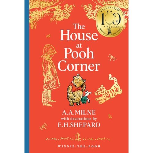 Winnie-the-Pooh: The House at Pooh Corner: Official NEW for 100th Anniversary 2026 collectable edition of definitive, original illustrated Pooh ... – Classics 100th Anniversary)