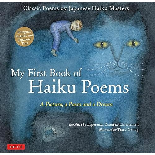 My First Book of Haiku Poems: a Picture, a Poem and a Dream; Classic Poems by Japanese Haiku Masters (Bilingual English and Japanese text) Hardcover – Illustrated, March 12, 2019