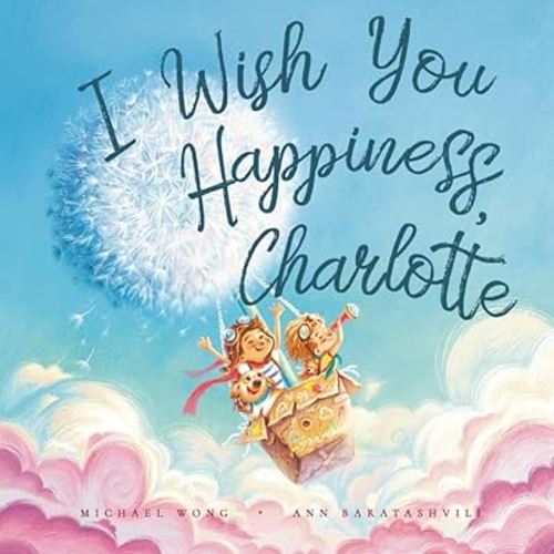 I Wish You Happiness Charlotte (The Unconditional Love for Charlotte Series)