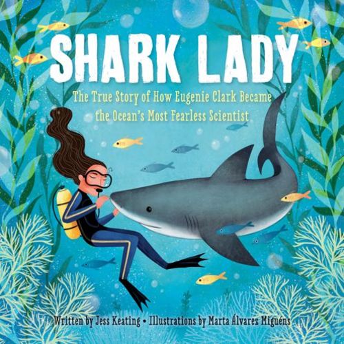 Shark Lady: The True Story of How Eugenie Clark Became the Ocean's Most Fearless Scientist | Barnes & Noble®