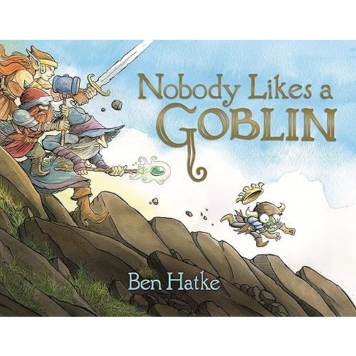 Nobody Likes a Goblin Hardcover – Picture Book, June 7, 2016