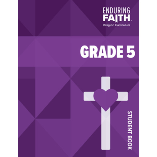 Grade 5 Student Book - Enduring Faith Religion Curriculum - Concordia Publishing House