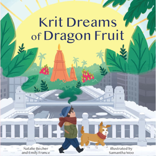 Krit Dreams of Dragon Fruit: A Story of Leaving and Finding Home