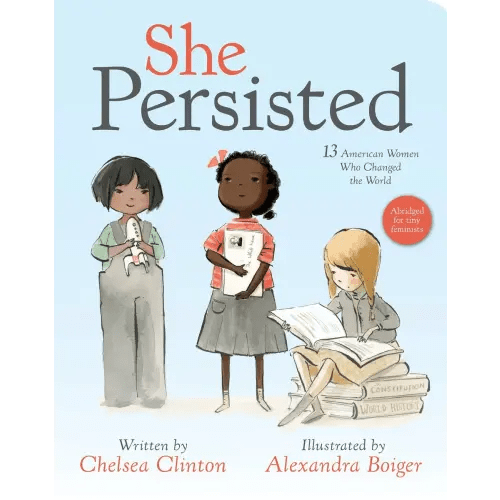 She Persisted a book by Chelsea Clinton and Alexandra Boiger - Bookshop.org US