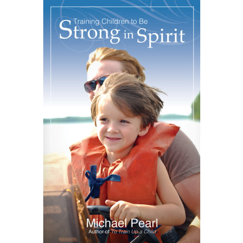 Training Children to Be Strong in Spirit (Perfect Paperback)(Book) - Michael Pearl