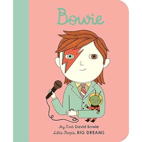 David Bowie: My First David Bowie [BOARD BOOK] (Volume 26) (Little People, BIG DREAMS, 26)