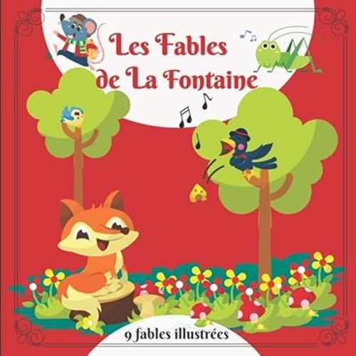 Les Fables de La Fontaine - 9 Fables illustrées: Fables illustrées pour les enfants. Histoire du soir pour enfants. Cadeau idéal pour éveillé les enfants aux grands classiques.