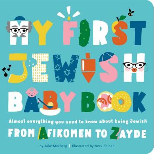 My First Jewish Baby Book: Almost everything you need to know about being Jewish—from Afikomen to Zayde | Longfellow Books