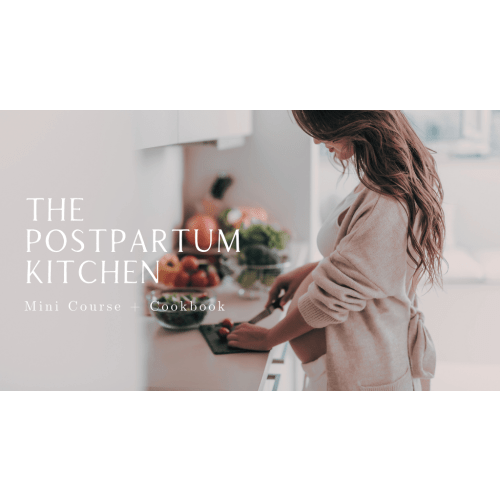 The Postpartum Kitchen USE CODE AMC