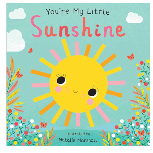 You're My Little Sunshine (Board Book for Babies and Toddlers 0-2 years old)