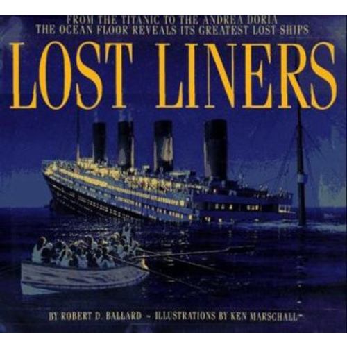 Lost Liners: From the Titanic to the... book by Robert D. Ballard