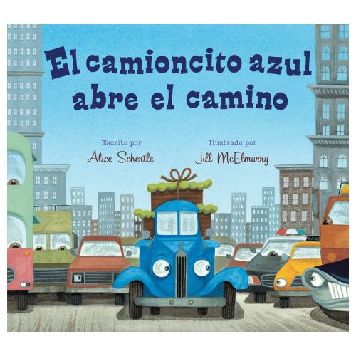 El Camioncito Azul Abre El Camino - by Alice Schertle (Board Book)
