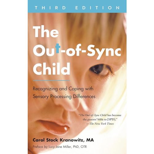 The Out-of-Sync Child, Third Edition: Recognizing and Coping with Sensory Processing Differences (The Out-of-Sync Child Series) Paperback – April 19, 2022