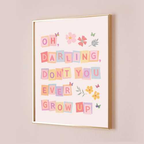 Oh Darling Don&#39;t You Ever Grow Up Taylor Poster Swift Merch Inspired Lyric Print Nursery Kids Quote Wall Art Pink Baby Decor Never Grow Up