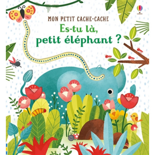 Es-tu là, petit éléphant ? - Mon petit cache-cache - Dès 6 mois