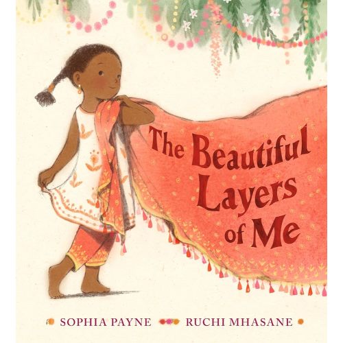 The Beautiful Layers of Me, Sophia Payne, Ruchi Mhasane
