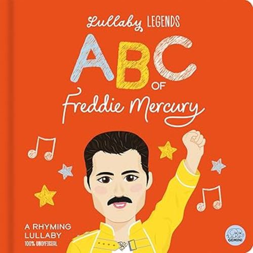 Lullaby Legends: ABC of Freddie Mercury: A Rhyming Lullaby
