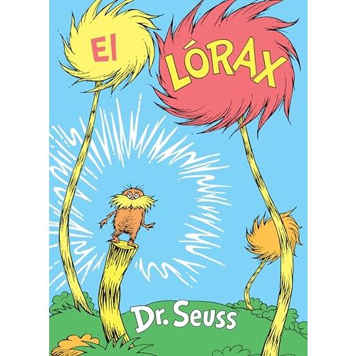 El Lórax (The Lorax Spanish Edition) (Classic Seuss)