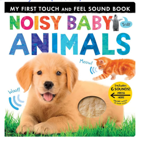 Noisy Baby Animals: Includes Six Sounds! (My First)