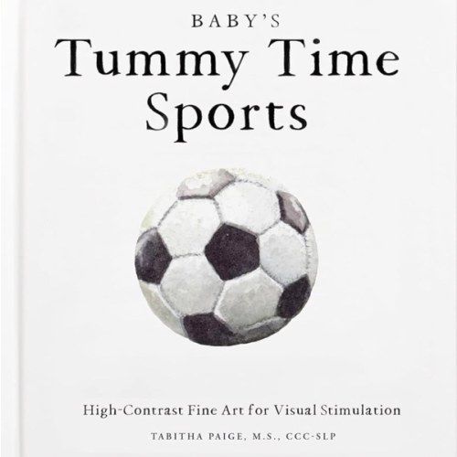 Baby's Tummy Time Sports: High-Contrast Fine Art for Visual Stimulation (Tabitha Paige Children's Book Series)