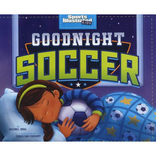 Goodnight Soccer (Sports Illustrated Kids Bedtime Books)