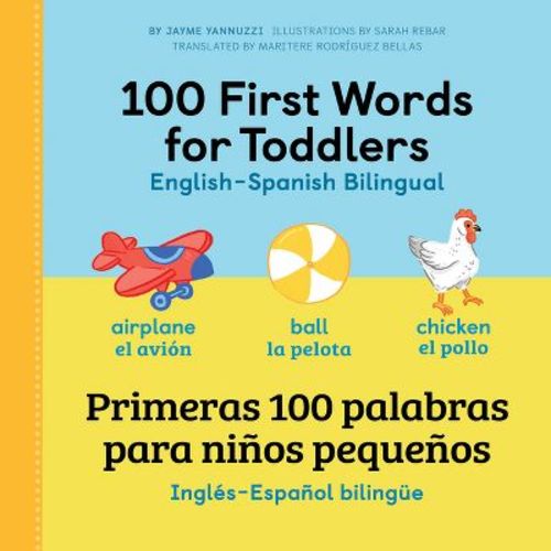 100 First Words for Toddlers: English-Spanish Bilingual - by Jayme Yannuzzi (Paperback)