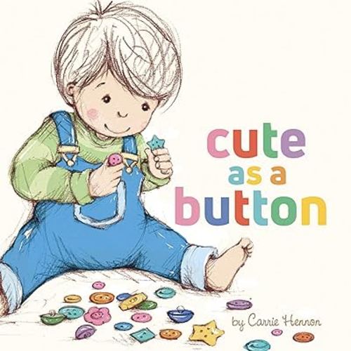 Cute as a Button - Little Hippo Books - Children's Padded Board Book