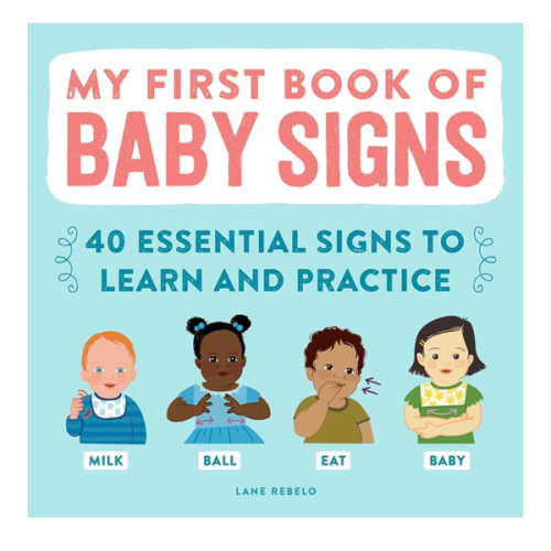 My First Book of Baby Signs: 40 Essential Signs to Learn and Practice
